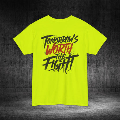 Tomorrow’s Worth The Fight Heavy Cotton Tee