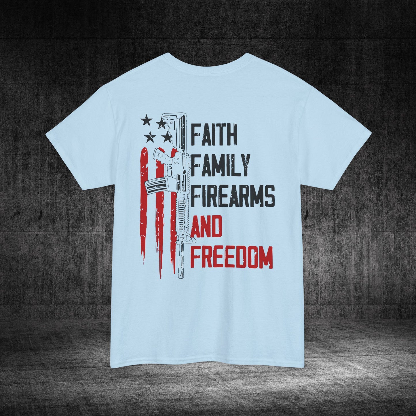 Faith, Family, Firearms, And Freedom Heavy Cotton Tee