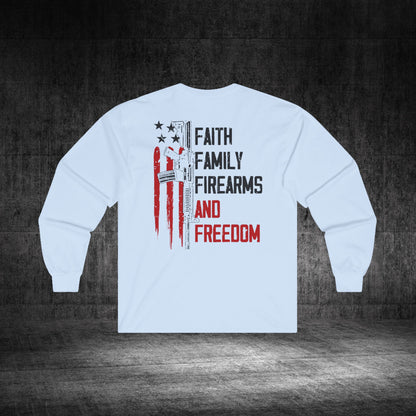 Faith, Family, Firearms, And Freedom Ultra Cotton Long Sleeve Tee