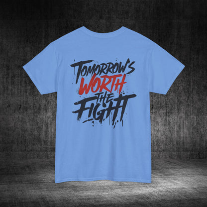Tomorrow’s Worth The Fight Heavy Cotton Tee